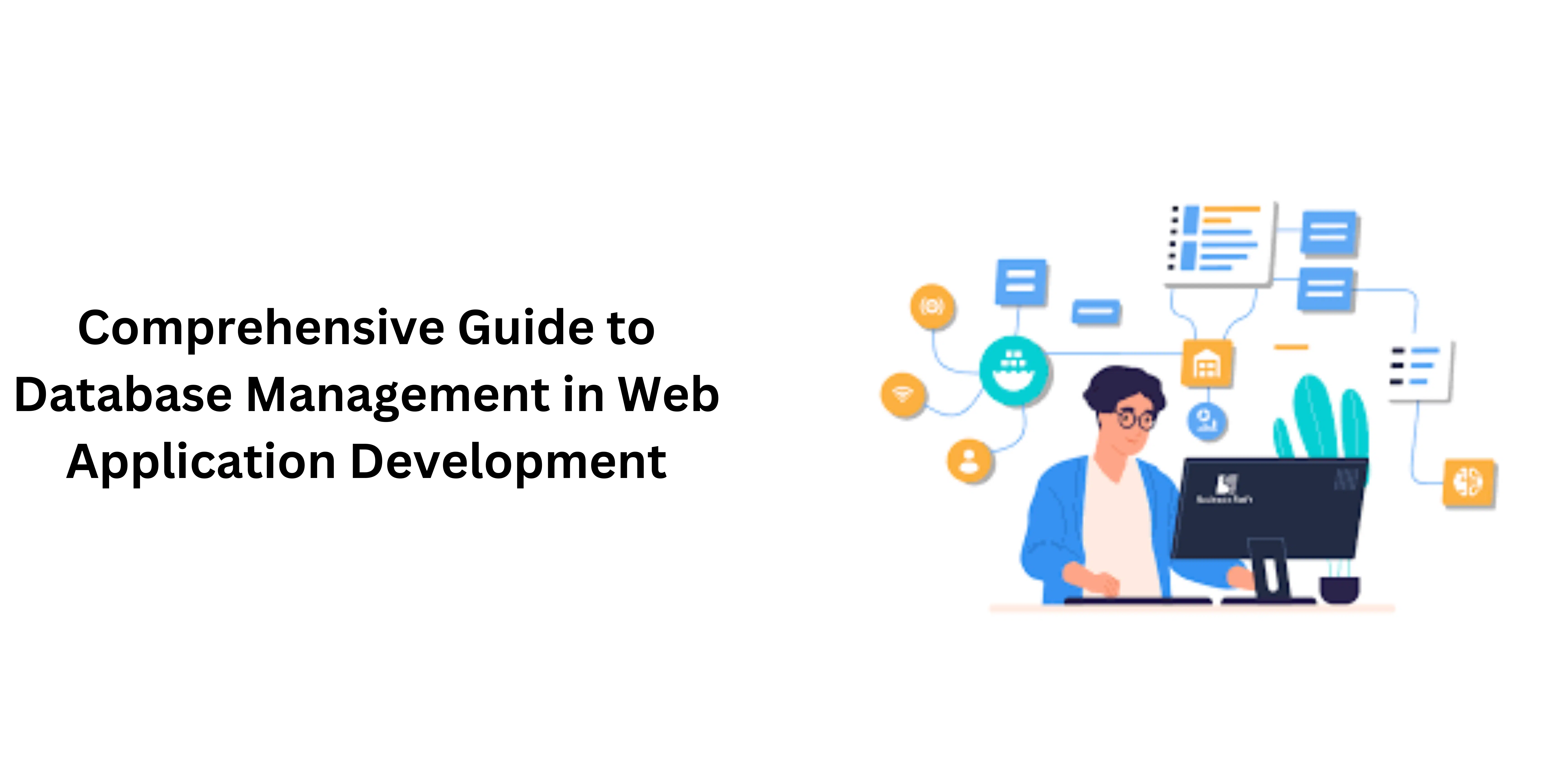 Comprehensive Guide to
Database Management in Web
Application Development