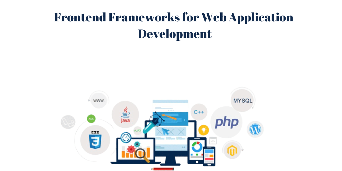 Frontend Frameworks for Web Application

Development