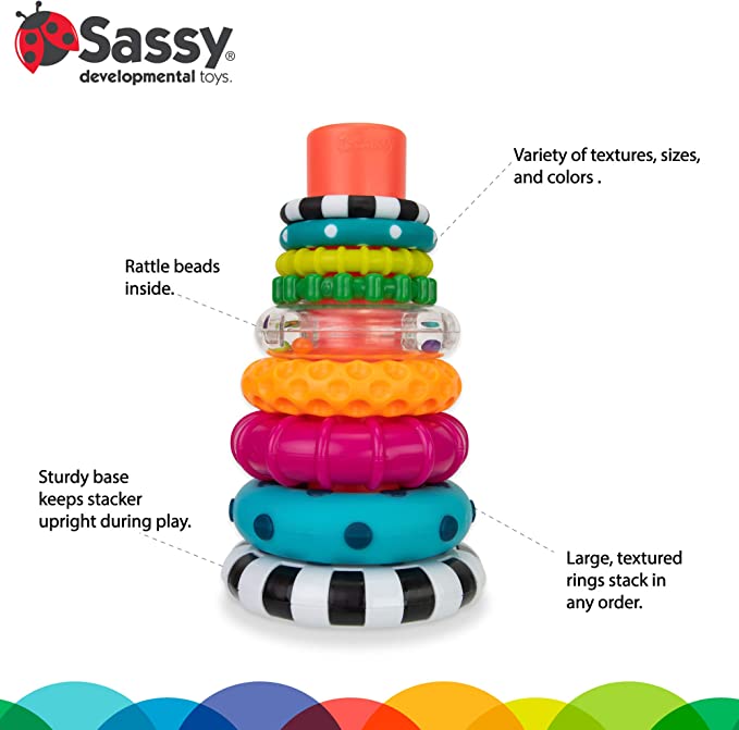 ®Sassy.

developmental 105

Variety of textures, sizes,
and colors.
Rattle beads
inside.
Sturdy base
keeps stacker
upright during play.
Large, textured
rings stack in
any order.

 

nn adil, 0 aa