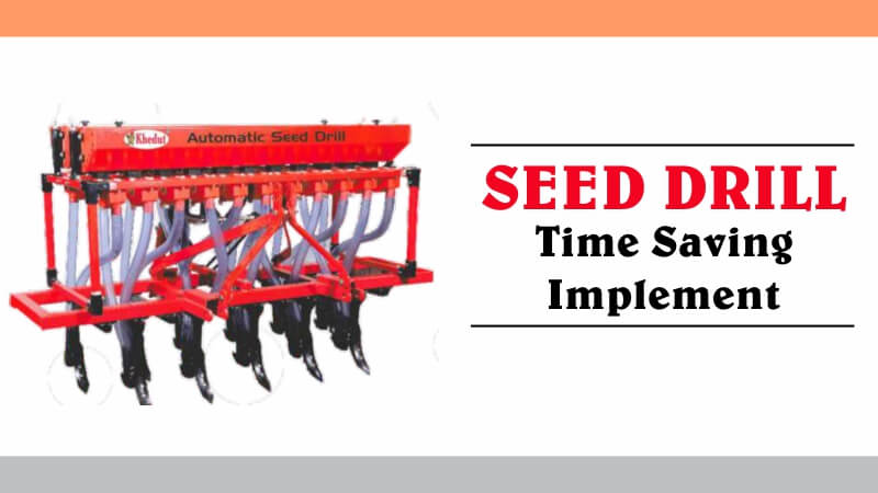 SEED DRILL
Time Saving
Implement

% % I