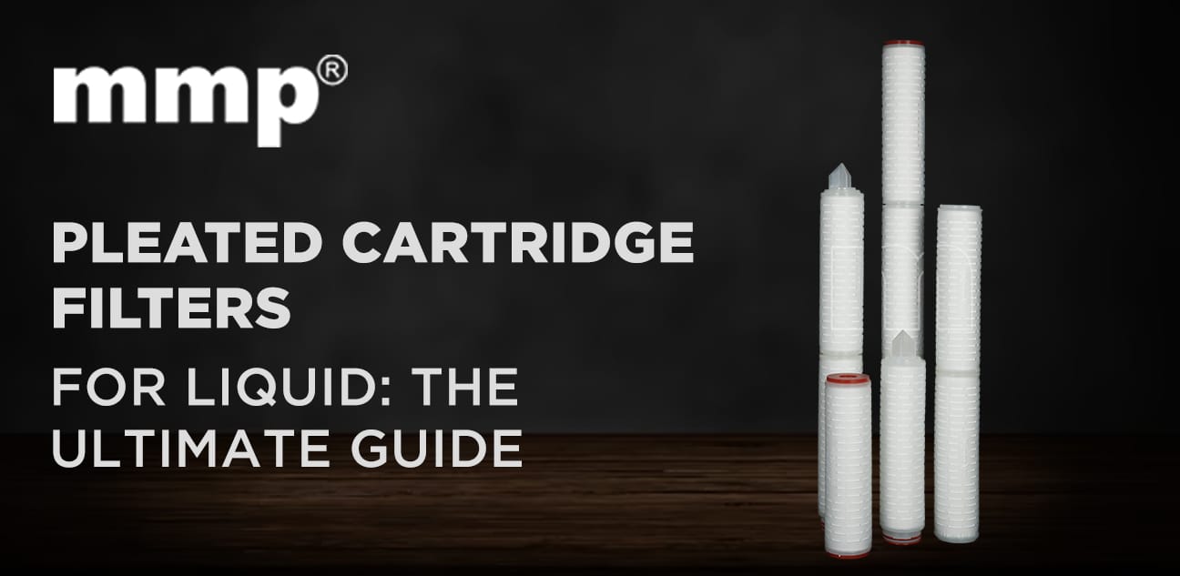 IT

PLEATED CARTRIDGE
FILTERS

FOR LIQUID: THE
ULTIMATE GUIDE