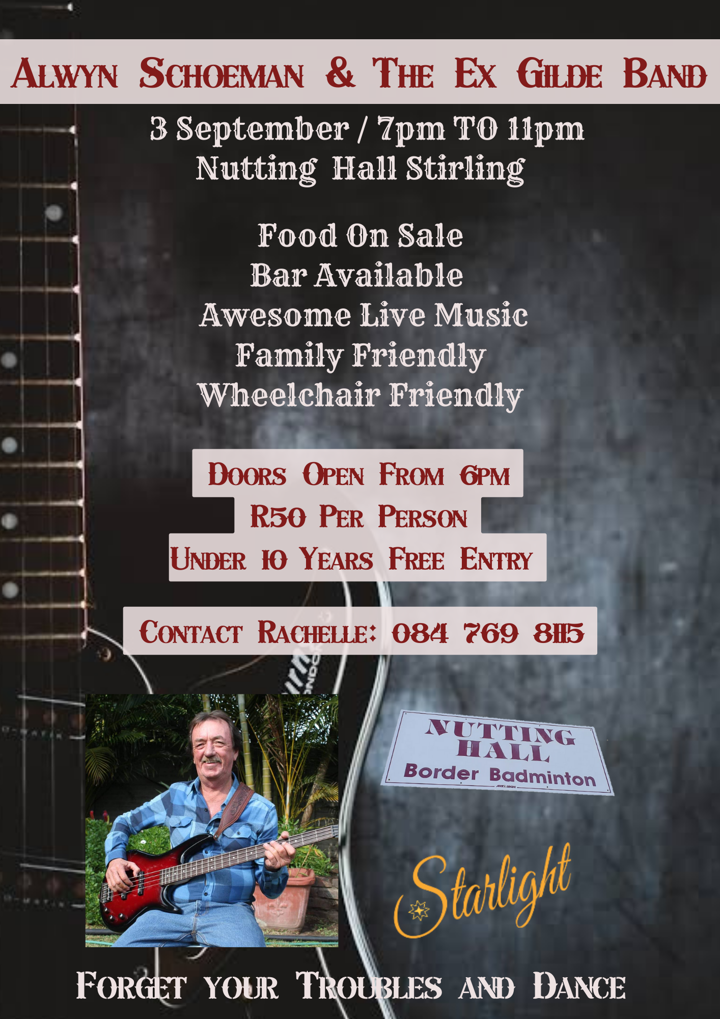 ALwYN ScHOEMAN & THE Ex Gib Banp

y 3 September / 7pm TO 1ipm
J Nutting Hall Stirling

9

0 JT LSE IF: Le
Ji EV NET EY
Awesome Live Music
Family Friendly
Wheelchair Friendly

 
      
   

Doors Open From 6PM
R50 Per PERSON

ge

N TING
ENC

| Border Badminton |

  
     
    

— YOUR Ti wp! LES AND DANCE
