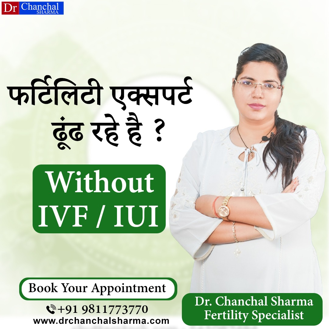 IYER

Without
IVE / IUI

—

y

 

&amp;/
Book Your Appointment

Dr. Chanchal Sharma
L+91 9811773770 ho AR
www.drchanchalsharma.com 130 Gey Specialist