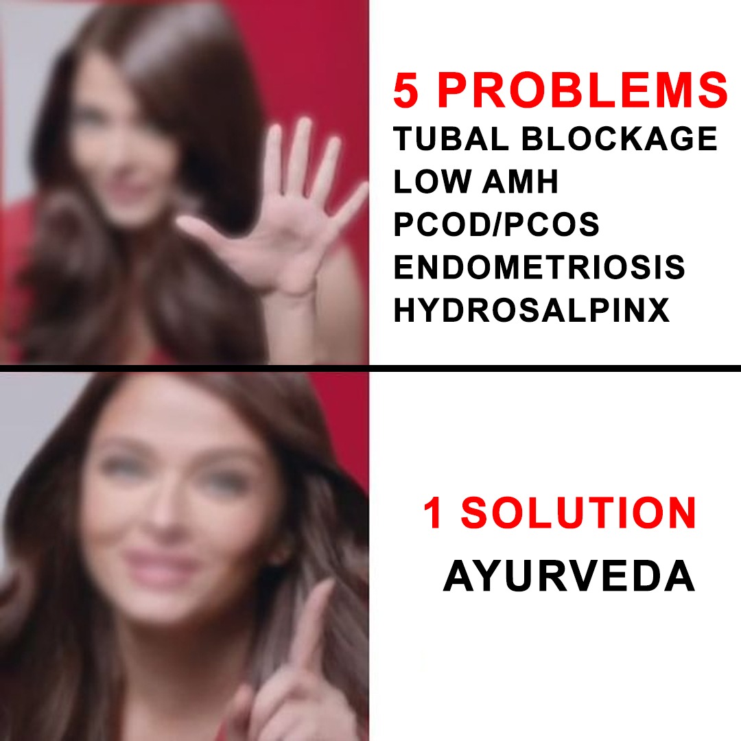 5 PROBLEMS
TUBAL BLOCKAGE
LOW AMH
PCOD/PCOS
ENDOMETRIOSIS
HYDROSALPINX

1 SOLUTION
AYURVEDA