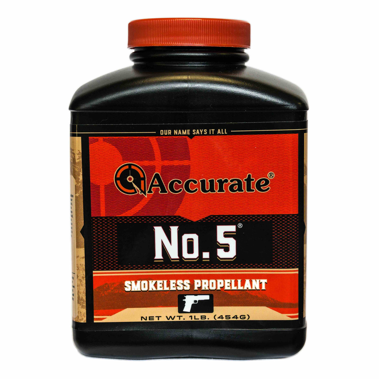 = OUR'NAME SAYS IT ALL——————— vu |
&
Q 31/a\ ~ ®)
N Accurate

No.5

SMOKELESS PROPELLANT

.
«
.

o NET WT. 1LB. (4546