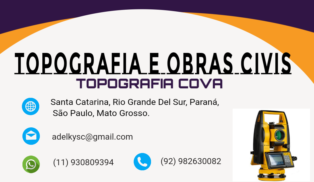 TT.

TOPOCRAFIAE ORRAS CII

® Santa Catarina, Rio Grande Del Sur, Parana,

Sao Paulo, Mato Grosso. =

© adelkysc@gmail.com ) &
EE)
S) (11) 930809394 o (92) 982630082 | B
ese