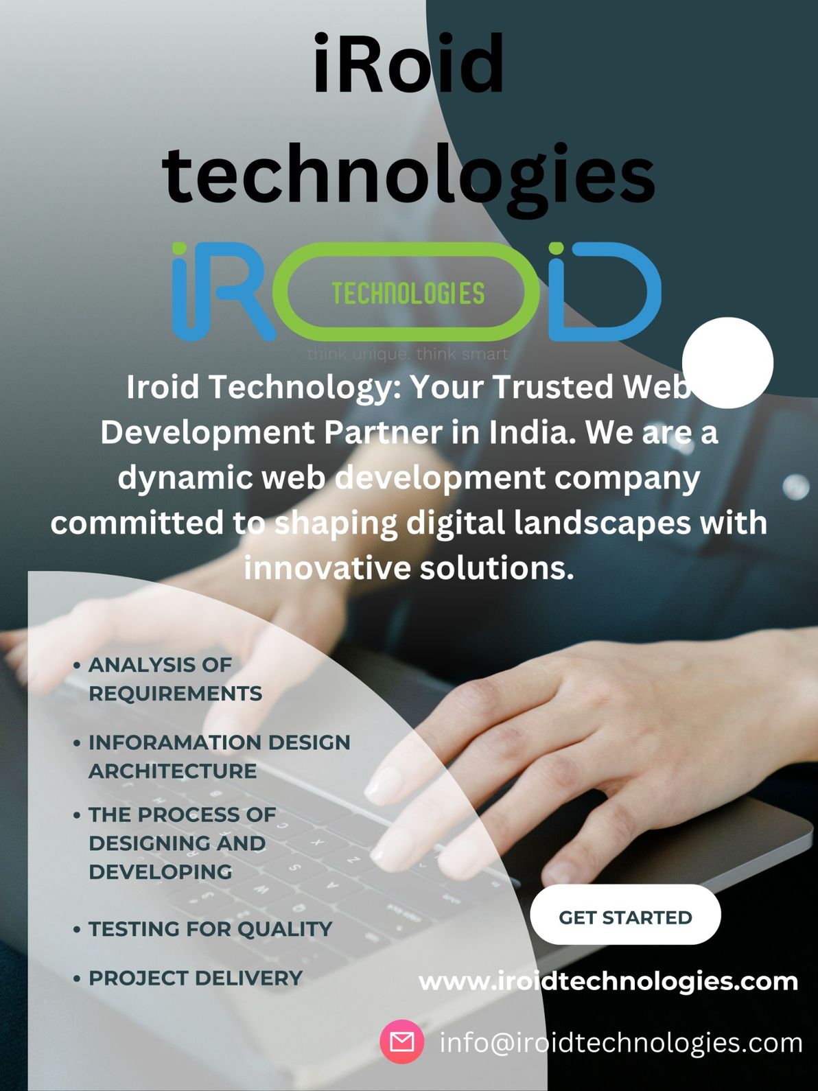 oo TTT
Iroid Sy Trusted w

Development Pagtger in India. We arg a
dynamic weh ®
committed

  

* ANALYSIS OF
REQUIREMENTS

« INFORAMATION DESIGN 7%
ARCHITECTURE 7a
« THE PROCESS OF

DESIGNING AND
DEVELOPING

* TESTING FOR QUALITY

* PROJECT DELIVERY

idtechnologies.com