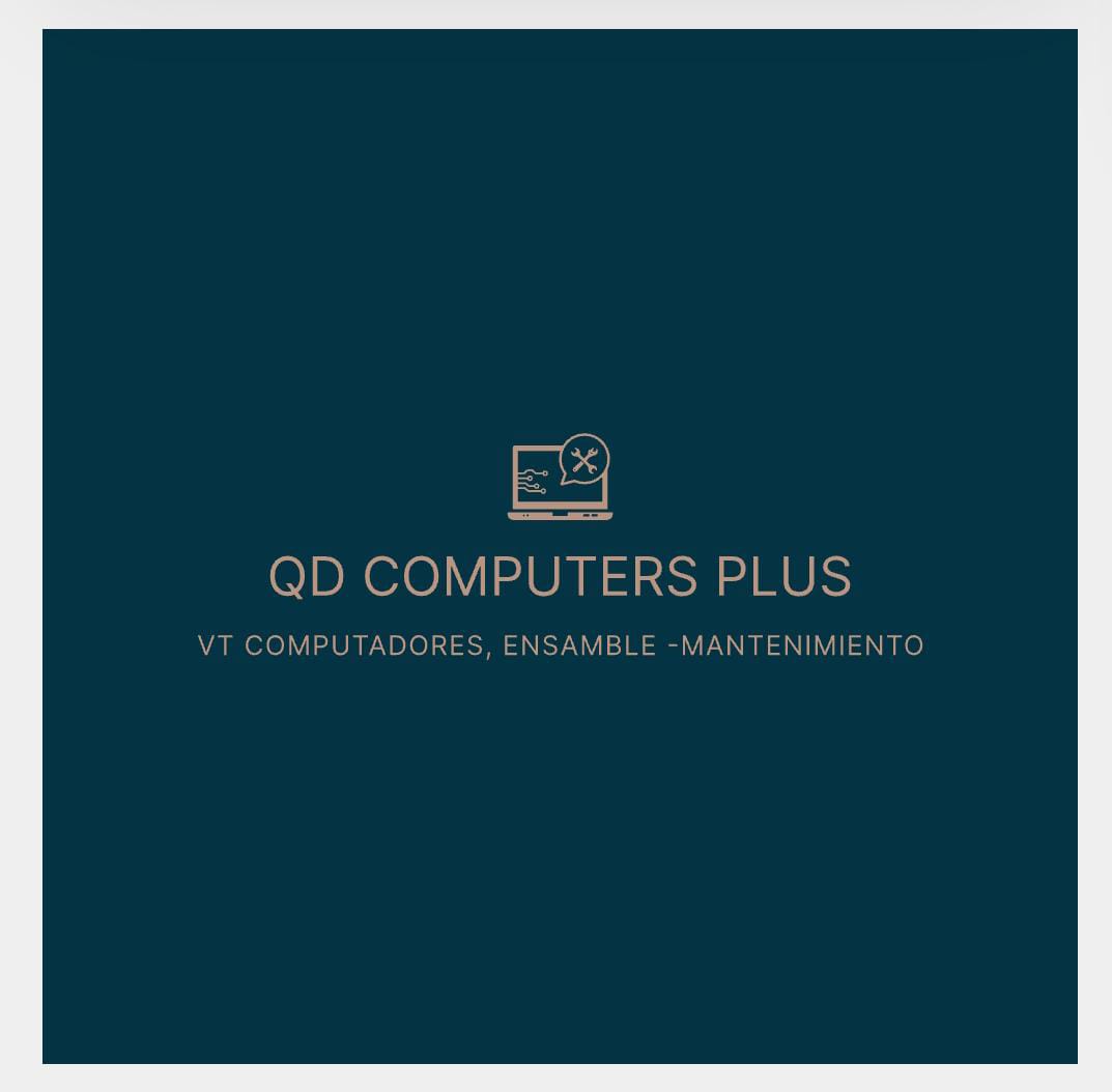 = 8

QD COMPUTERS PLUS

VT COMPUTADORES, ENSAMBLE -MANTENIMIENTO