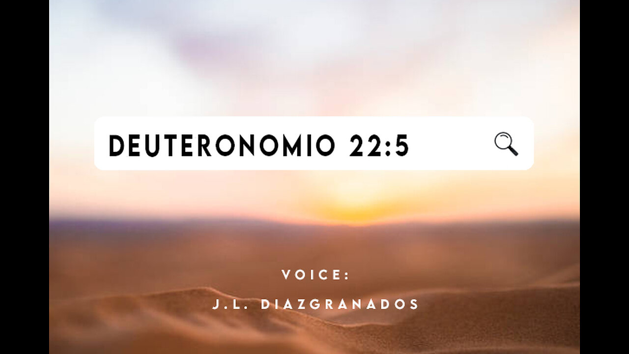 DEUTERONOMIO 22:5 Q

VOICE:

—

J.L. DIAZIGRANADOS