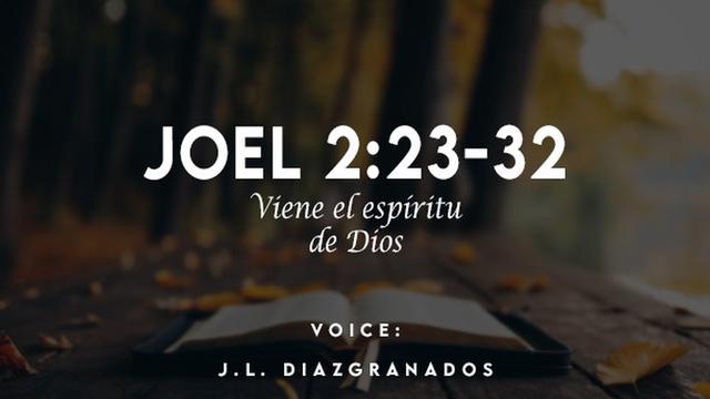 JOEL 2:23-32

Viene el espiritu
de Dios

Ai
J.L. DIAZGRANADOS