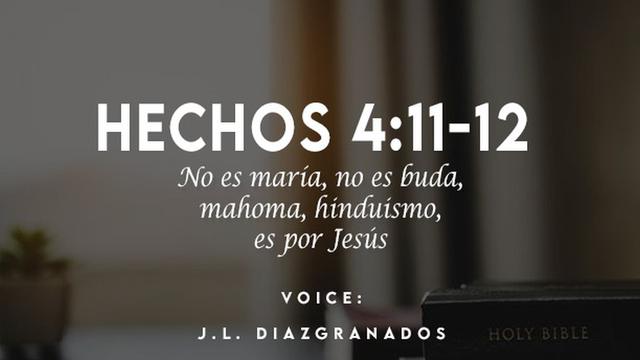 HECHOS 4:11-12

No es maria, no es buda,
nT Aer yt
es por Jesus

VOICE:
J.L. DIAZIGRANADOS