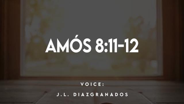 AMOS 8:11-12

LZ 214 5

J.L. DIAZIGRANADOS