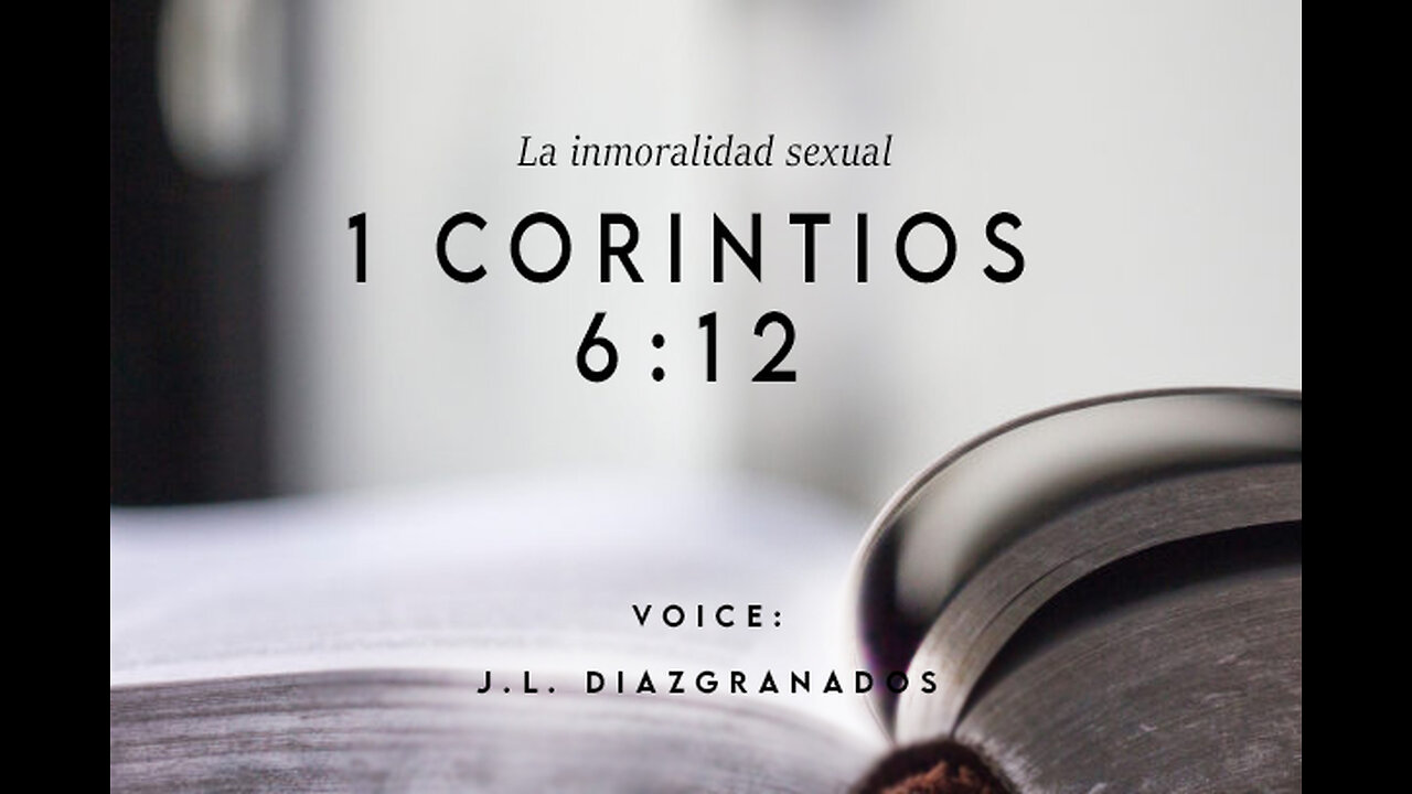 La inmoralidad sexual

1 CORINTIOS
6:12

VOICE:

J.L. DIAZGRANA