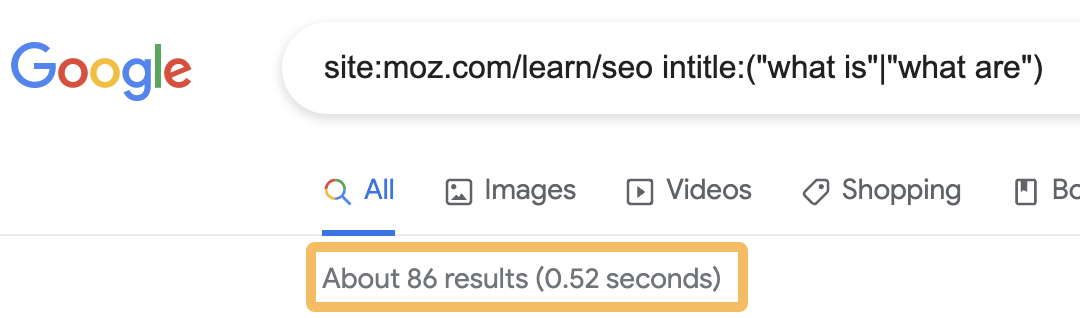 Google

site:moz.com/learn/seo intitle:("what is"|"what are")

Q_ All

 

 

 

 

Images

 

 

 

 

Videos

About 86 results (0.52 seconds)

Q Shopping

[M Bc
