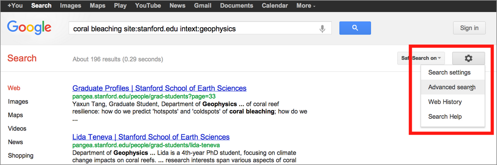 +You Search Images Maps Play YouTube News Gmail Documents Calendar More -

 

    

Go gle coral bleaching site:stanford.edu intext:geophysics ’ [a | Sign in
Search
Search settings
Web Graduate Profiles | Stanford School of Earth Sciences Advanced searfh
pangea.stanford.edu/people/grad-students?page=33
Images Yaxun Tang, Graduate Student, Department of Geophysics ... of coral reef Web History
resilience: how do we predict ‘hotspots’ and ‘coldspots’ of coral bleaching; how do we
Maps » Search Help
Videos
Lida Teneva | Stanford School of Earth Sciences

pangea. stanford. edu/people/grad-students/lida-teneva
Shopping Department of Geophysics ... Lida is a 4th-year PhD student, focusing on climate
change impacts on coral reefs. ... research interests span various aspects of coral
