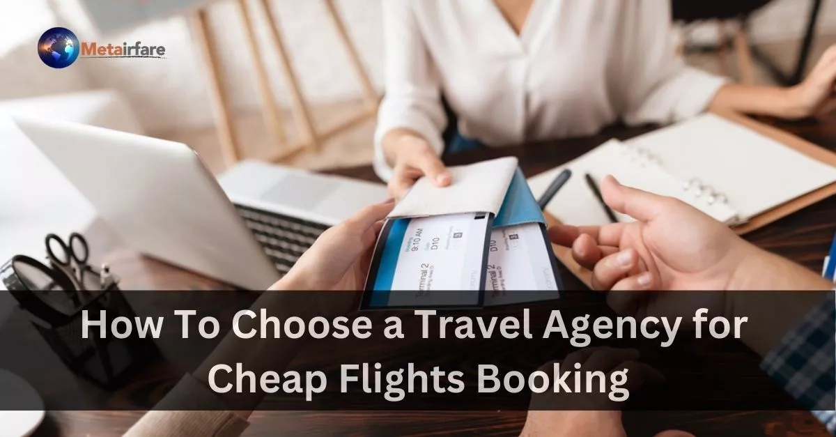 : How 0 Choose a Travel rear for
Cheap Flights Booking