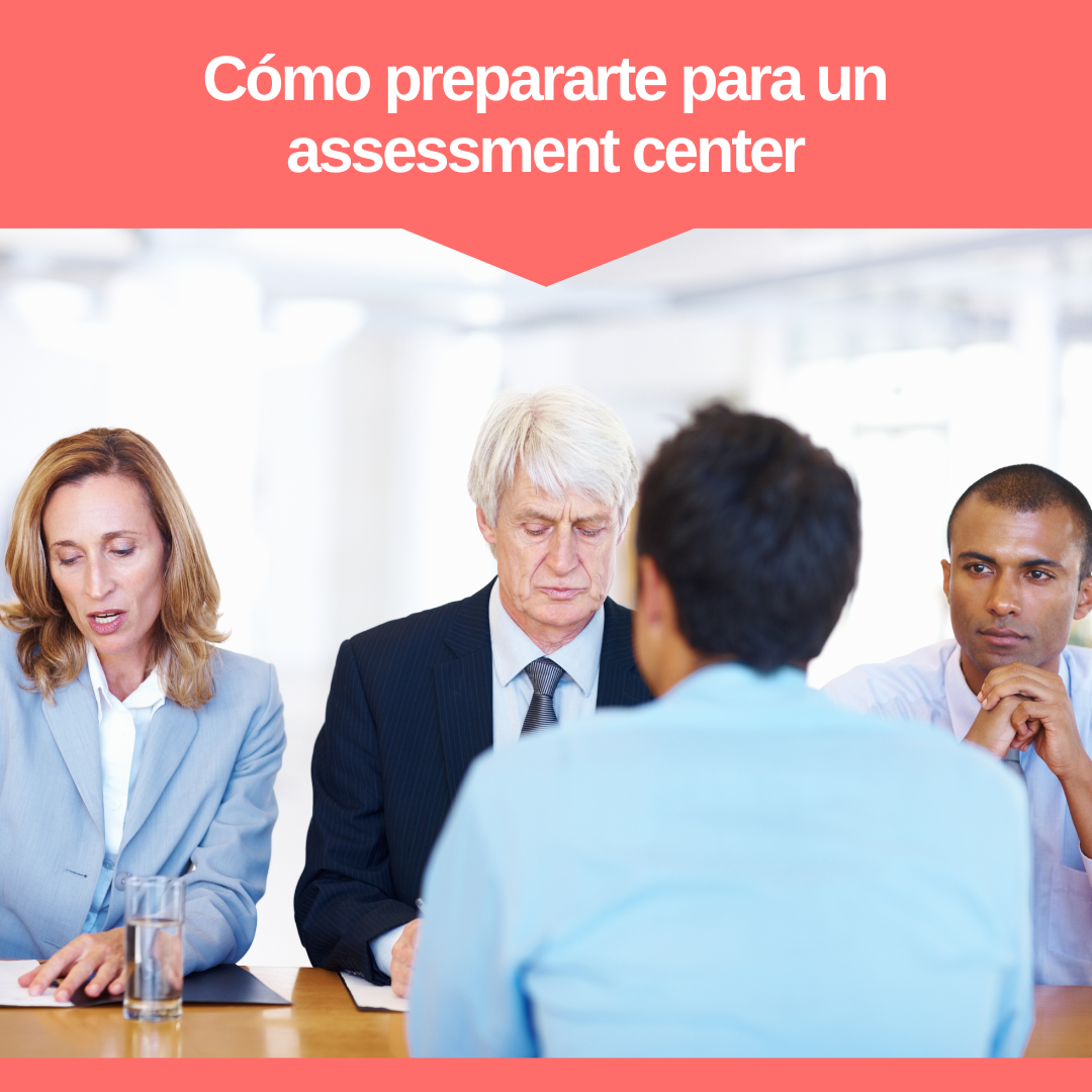 Como prepararte para un
assessment center - Como prepararte para un
assessment center