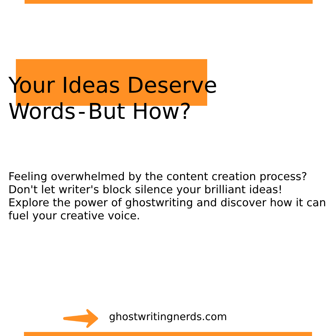 Feeling overwhelmed by the content creation process?
Don't let writer's block silence your brilliant ideas!
Explore the power of ghostwriting and discover how it can
fuel your creative voice.

—) ghostwritingnerds.com