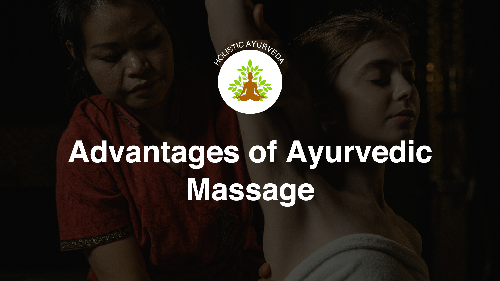 Advantages of Ayurvedic Massage - oC AYUg A
oy Q
®

Advantages of Ayurvedic
Massage