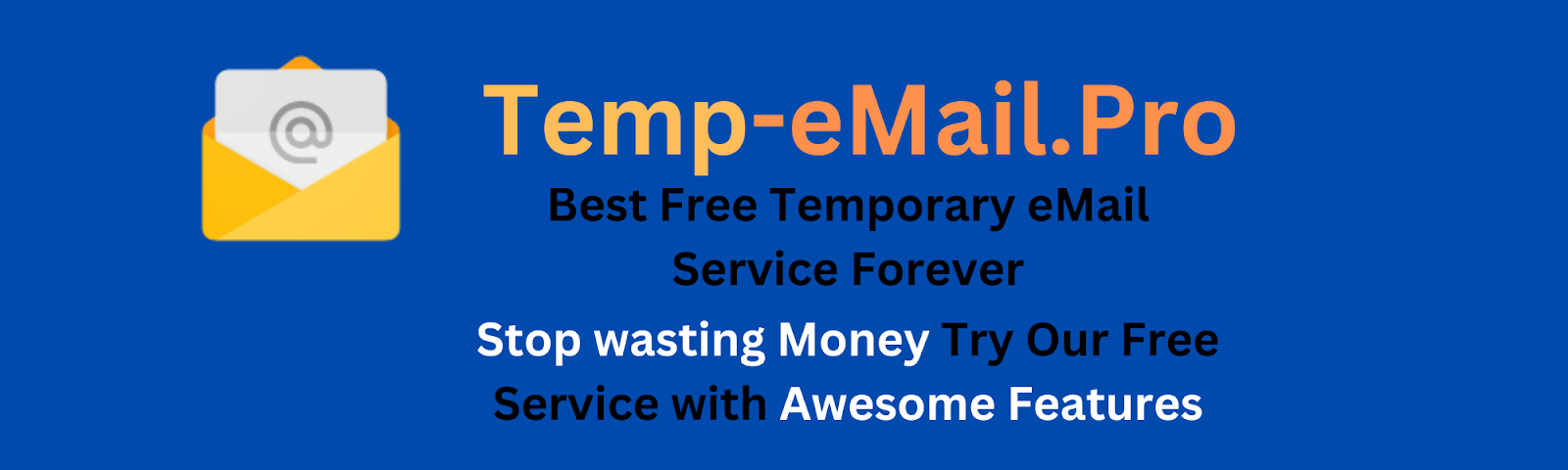 bed Temp-eMail.Pro

Stop wasting Money
Awesome Features