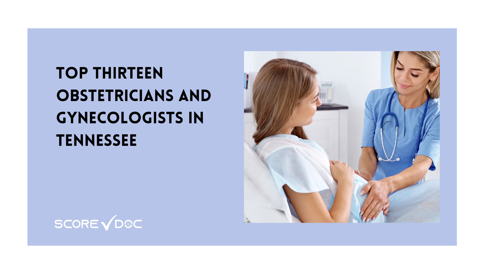 TOP THIRTEEN
OBSTETRICIANS AND
GYNECOLOGISTS IN
TENNESSEE