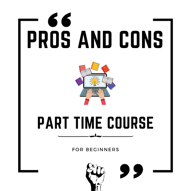 66
PROS AND CONS
pas

PART TIME COURSE

FOR BECINNERS
x

§ y 9 9
1