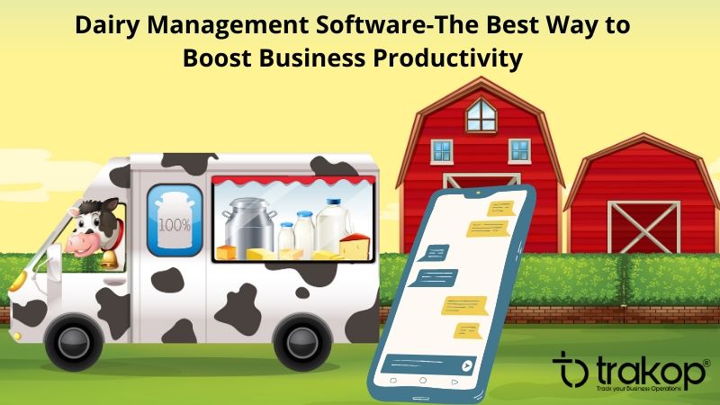 Dairy Management Software-The Best Way to
Boost Business Productivity