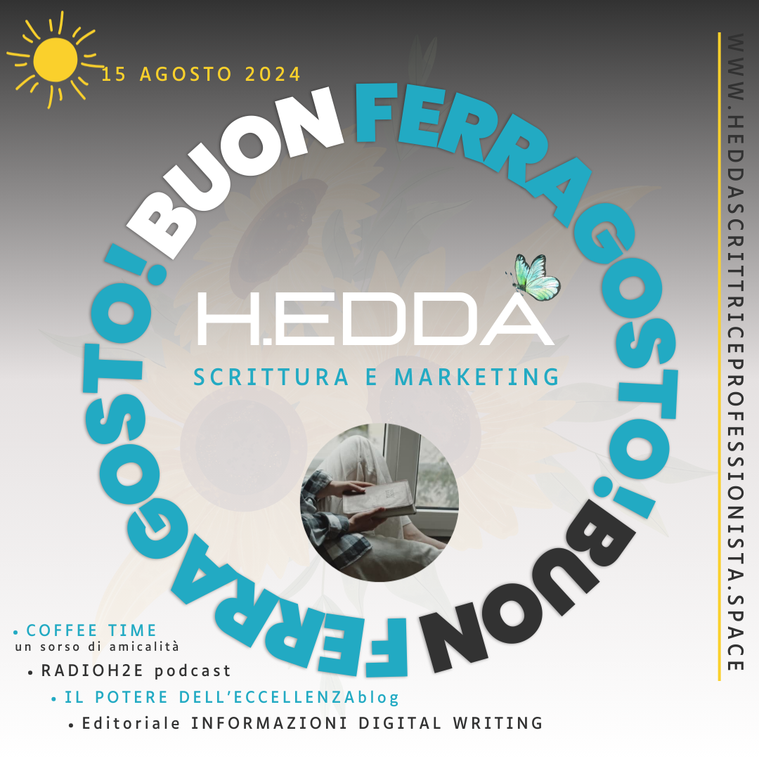 NL
=
> S15 AGOSTO 2024
TPN
IOVdS'VLISINOISS340dd3idIdlLlL
« COFFEE TIME
un sorso di amicalita
« RADIOH2E podcast
«IL POTERE DELL'ECCELLENZADbIlog
«Editoriale INFORMAZIONI DIGITAL WRITING