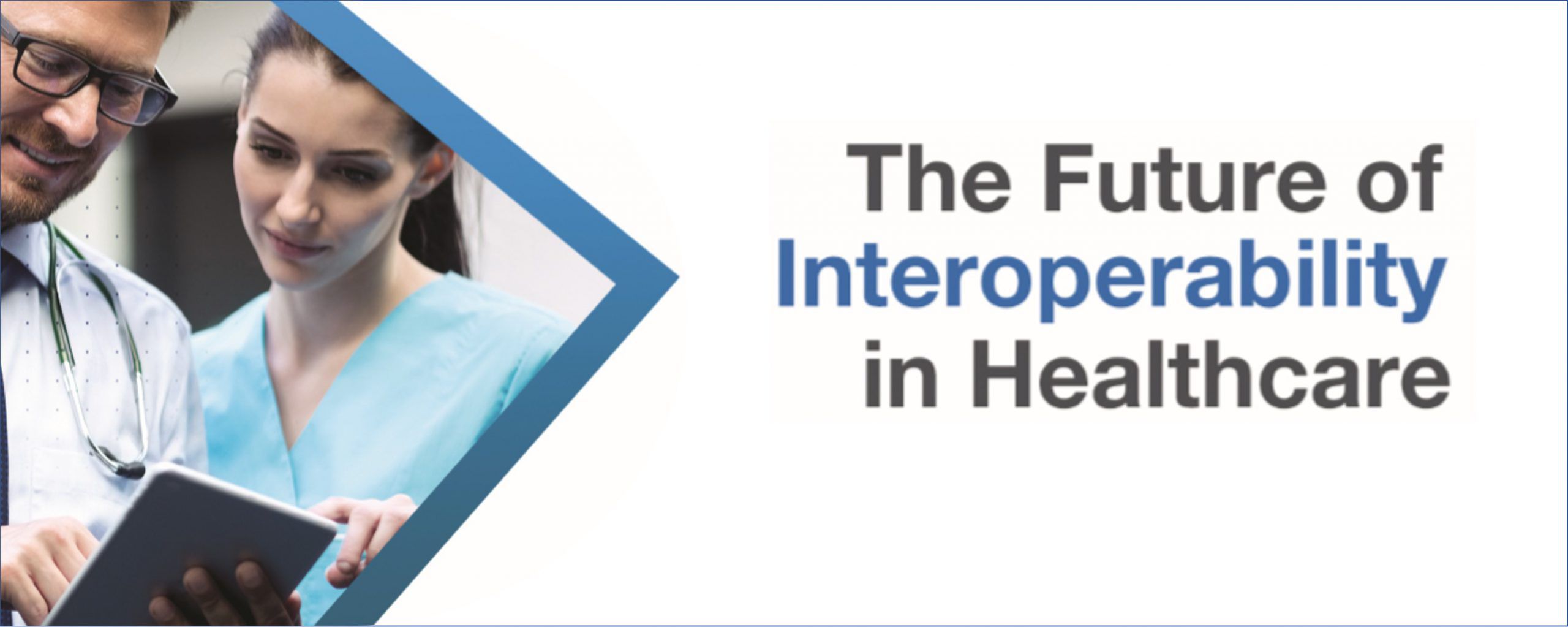 The Future of
Interoperability
In Healthcare
