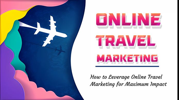 GNLINE
TRAVEL
MARKETING
How to Leverage Online Travel
Marketing for Maximum Impact